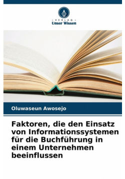 Faktoren, die den Einsatz von Informationssystemen für die Buchführung in einem Unternehmen beeinflussen