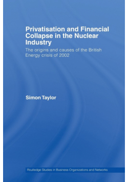 Privatisation and Financial Collapse in the Nuclear Industry