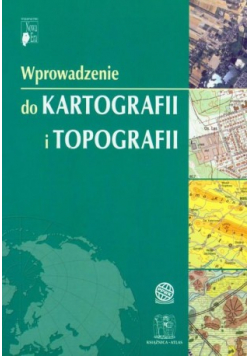 Wprowadzenie do kartografii i topografii