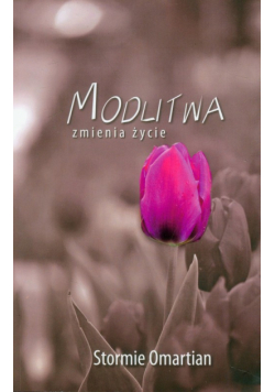 Modlitwa zmienia życie