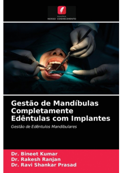 Gestão de Mandíbulas Completamente Edêntulas com Implantes