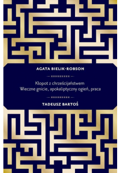 Bielik-Robson Agata - Kłopot z chrześcijaństwem