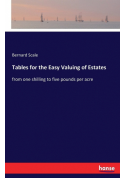 Tables for the Easy Valuing of Estates