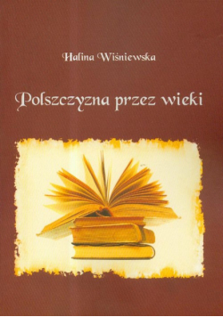 Wiśniewska Halina - Polszczyzna przez wieki