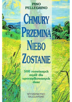 Chmury przeminą niebo zostanie