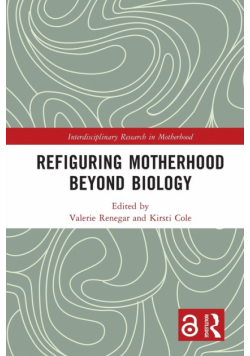 Refiguring Motherhood Beyond Biology