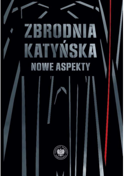 Zbrodnia katyńska. Nowe aspekty