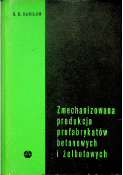 Zmechanizowana produkcja prefabrykatów betonowych i żelbetowych