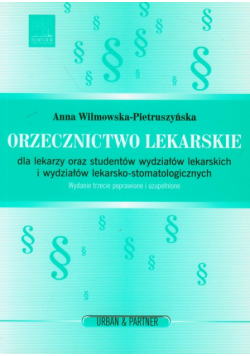Orzecznictwo lekarskie dla lekarzy oraz studentów wydziałów lekarskich i wydziałów lekarsko-stomatologicznych