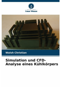 Simulation und CFD-Analyse eines Kühlkörpers