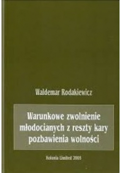 Warunkowe zwolnienie młodocianych z reszty kary pozbawienia wolności