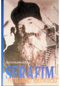 Błogosławiony Jan Serafim patriarcha sołowiecki
