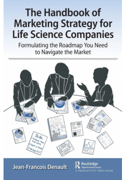 The Handbook of Marketing Strategy for Life Science Companies