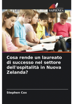 Cosa rende un laureato di successo nel settore dell'ospitalità in Nuova Zelanda?