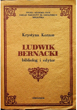 Ludwik Bernacki bibliolog i edytor