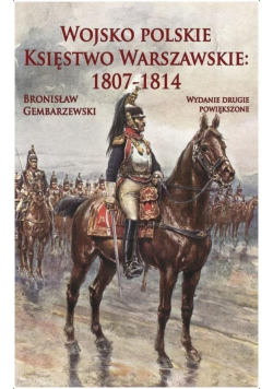 Wojsko polskie Księstwo Warszawskie 1807 - 1814 reprint z 1912 r.
