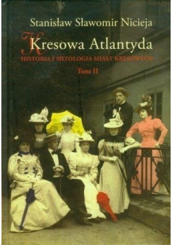 Kresowa Atlantyda Tom 2