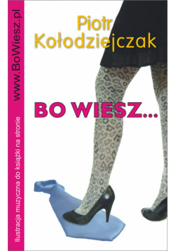 Kołodziejczak Piotr - Bo wiesz...