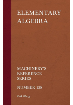 Elementary Algebra - Machinery's Reference Series - Number 138
