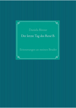 Der letzte Tag des René B.