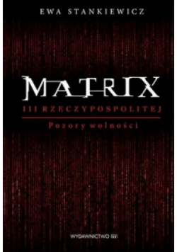 Matrix III Rzeczypospolitej Pozory wolności