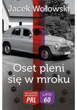 Najlepsze kryminały PRL Oset pleni się w mroku