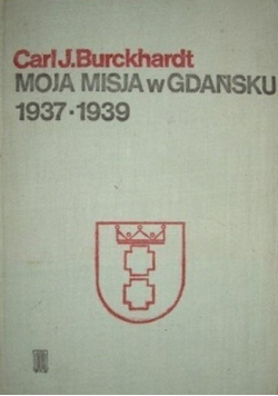 Moja misja w Gdańsku 1937   1939