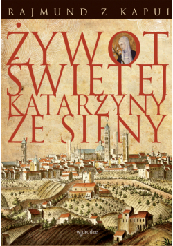 Żywot Świętej Katarzyny ze Sieny