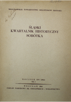 Śląski kwartalnik historyczny Sobótka Rocznik XVI nr 1