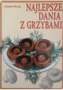 Najlepsze dania z grzybami