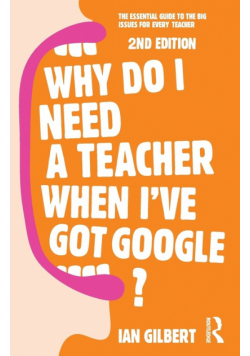 Why Do I Need a Teacher When I've got Google?