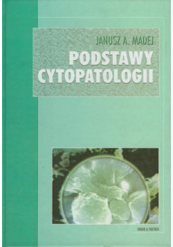 Madej Janusz A. - Podstawy cytopatologii