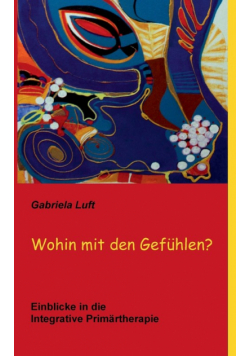 Wohin mit den Gefühlen?