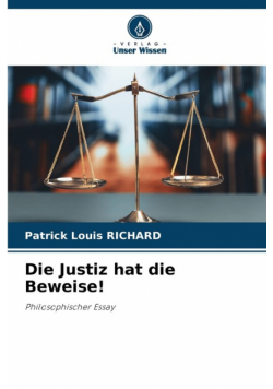 Die Justiz hat die Beweise!