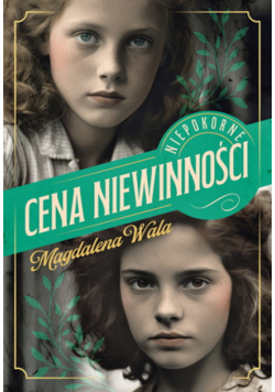 Cena niewinności. Niepokorne. Tom 1