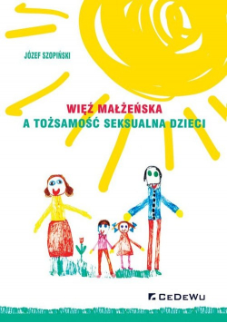 Więź małżeńska a tożsamość seksualna dzieci