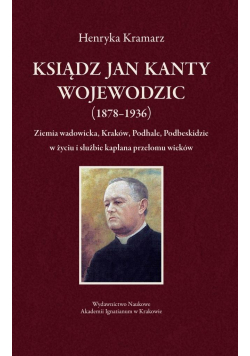 Ksiądz Jan Kanty Wojewodzic (1878-1936)