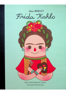 Mali Wielcy Frida Kahlo