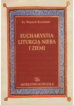 Eucharystia liturgią nieba i ziemi