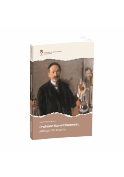 Profesor Karol Olszewski jakiego nie znamy