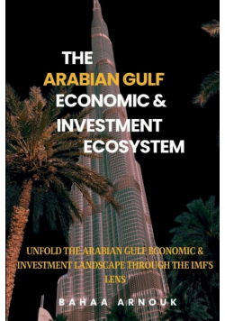 The Arabian Gulf Economic & Investment Ecosystem