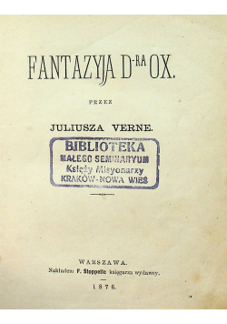 Fntazyja Dra Ox 1876 r Pierwsze wydanie