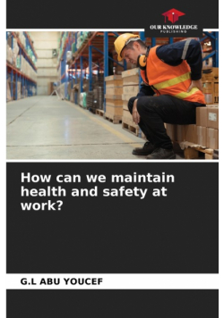How can we maintain health and safety at work?
