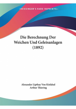 Die Berechnung Der Weichen Und Geleisanlagen (1892)