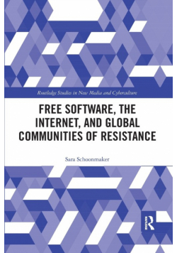 Free Software, the Internet, and Global Communities of Resistance