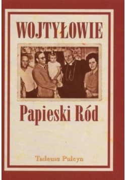 Wojtyłowie. Papieski ród