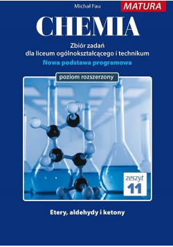 Chemia zbiór zadań dla uczniów liceum ogólnokształcącego i technikum Zeszyt 11