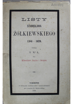 Listy Stanisława Żółkiewskiego 1584 do 1620 1868r
