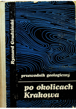 Przewodnik geologiczny po okolicach Krakowa