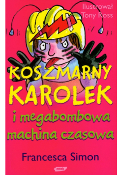 Koszmarny Karolek i megabombowa machina czasowa